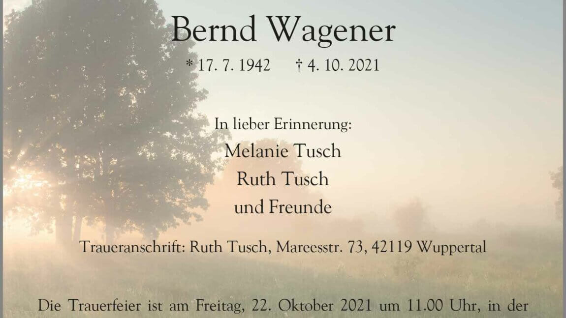 Bernd Wagener † 4. 10. 2021