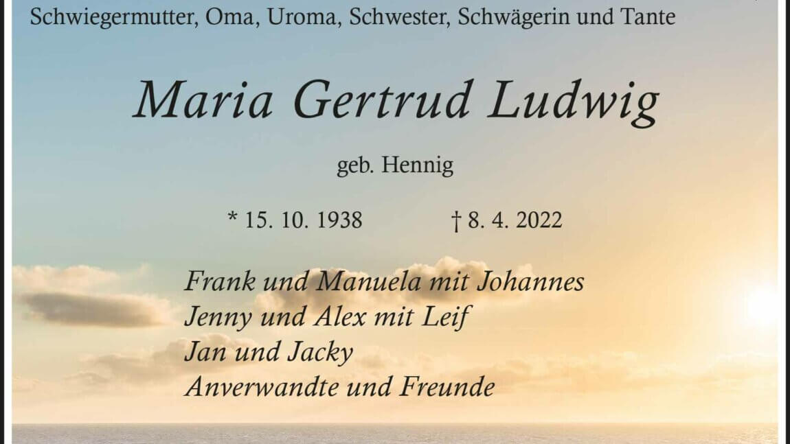 Maria Gertrud Ludwig † 8. 4. 2022