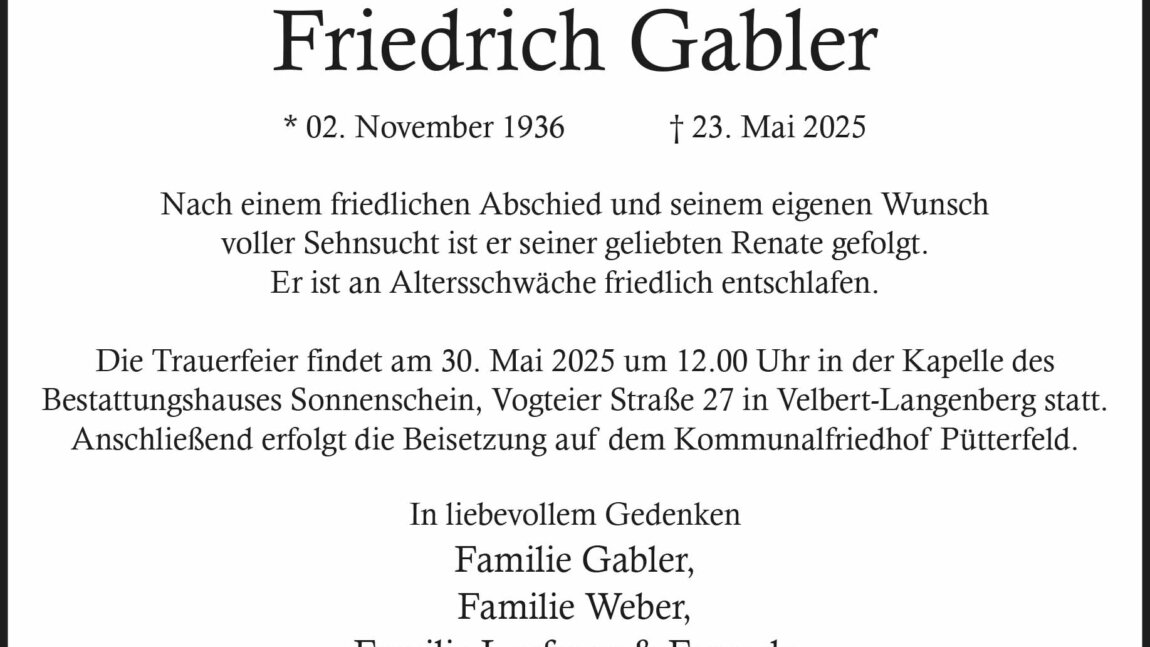Friedrich Gabler † 23. 5. 2025